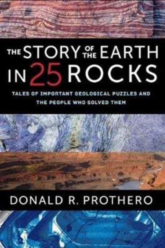 The Story of the Earth in 25 Rocks av Donald R. Prothero