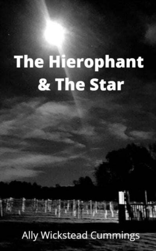 The Hierophant and the Star av Ally Wickstead Cummings