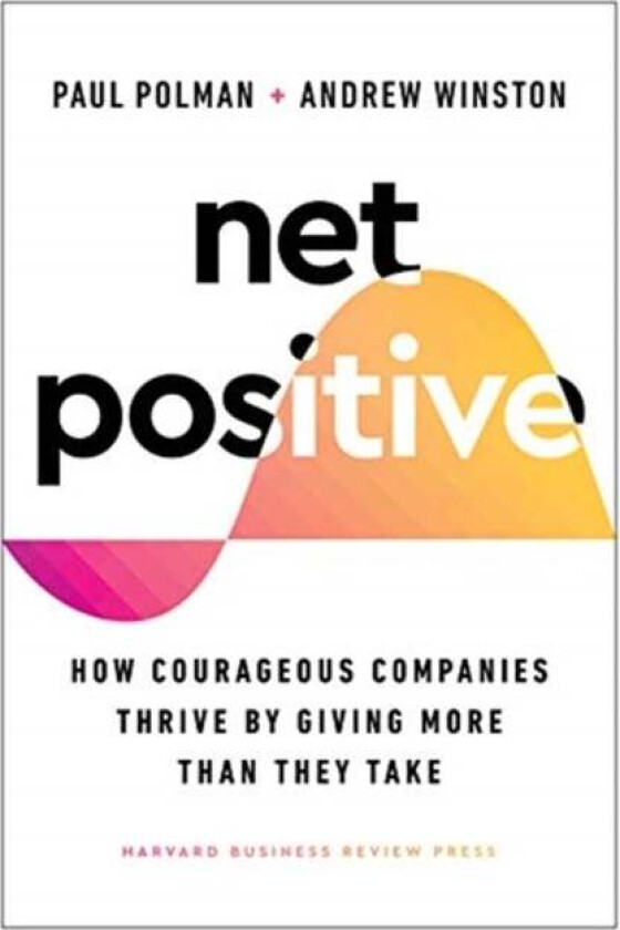 Net Positive av Paul Polman, Andrew Winston