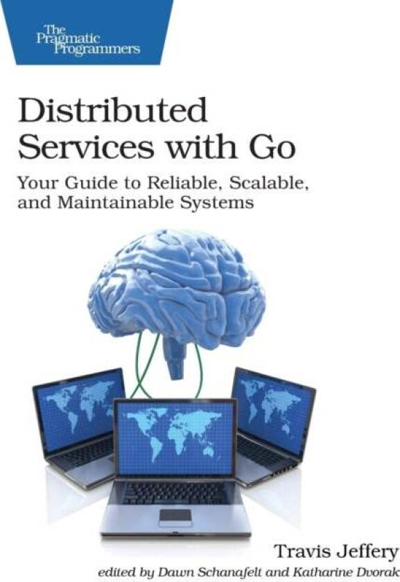 Distributed Services with Go av Travis Jeffrey