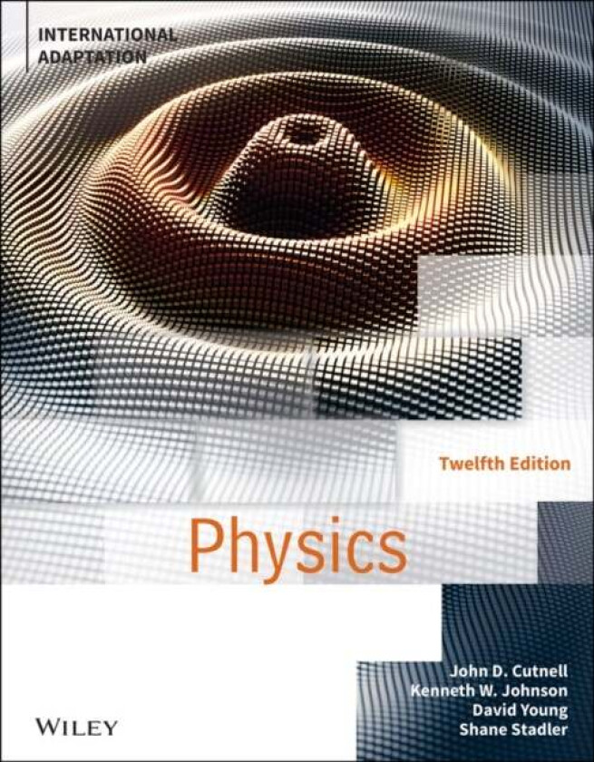 Physics av John D. (Southern Illinois University at Carbondale) Cutnell, Kenneth W. (Southern Illinois University at Carbondale) Johnson, David (Louis