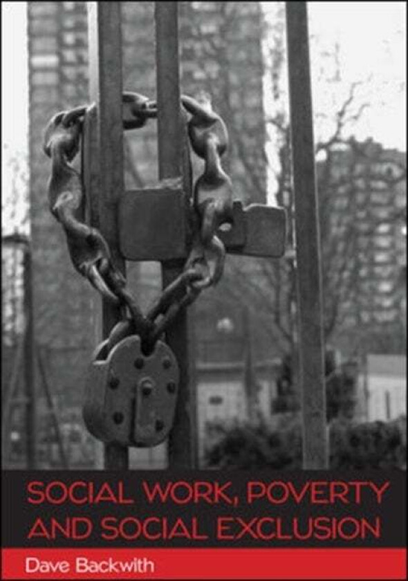 Social Work, Poverty and Social Exclusion av Dave Backwith