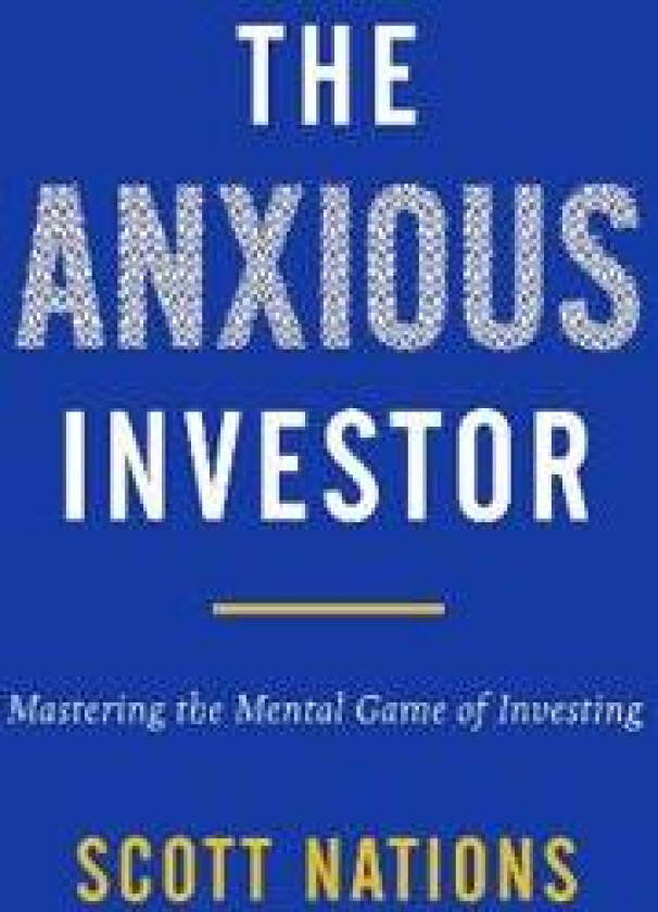 The Anxious Investor av Scott Nations