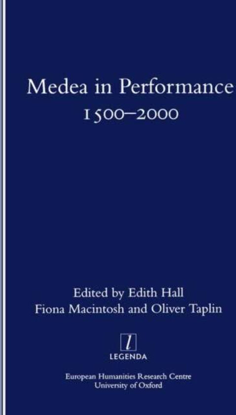 Medea in Performance 1500-2000 av Edith Hall