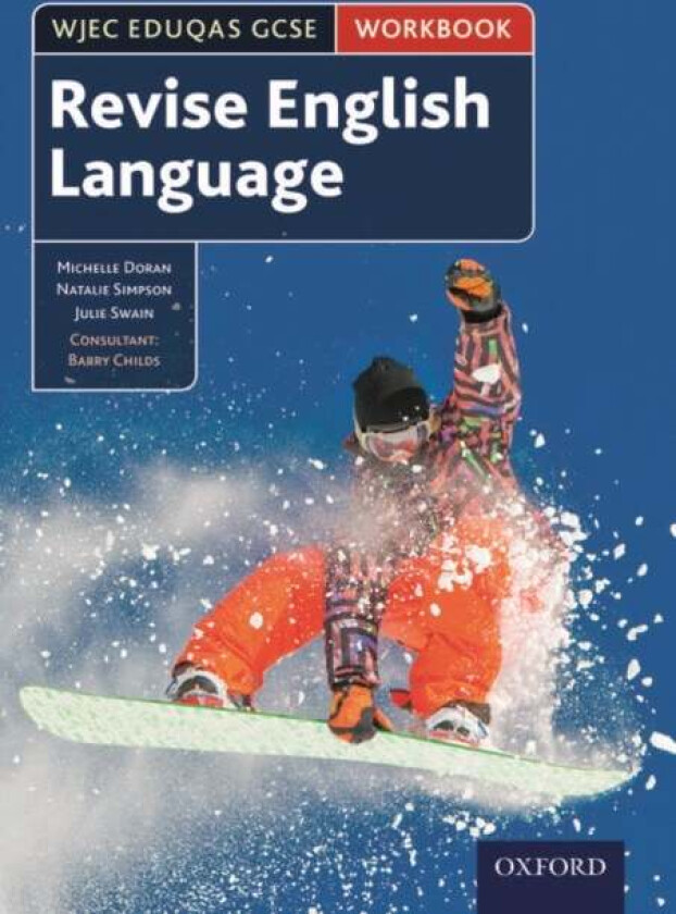 WJEC Eduqas GCSE English Language: Revision workbook av Michelle Doran, Natalie Simpson, Julie Swain, Barry Childs