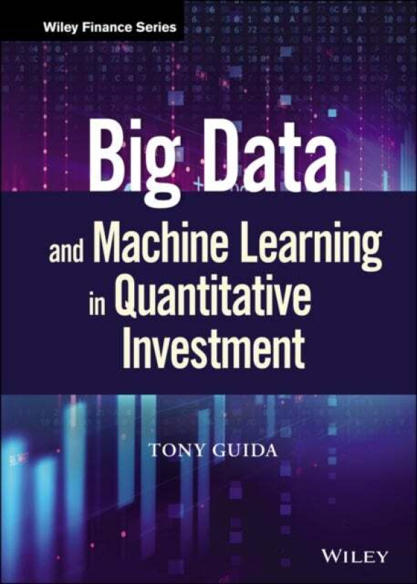 Big Data and Machine Learning in Quantitative Investment av Tony Guida