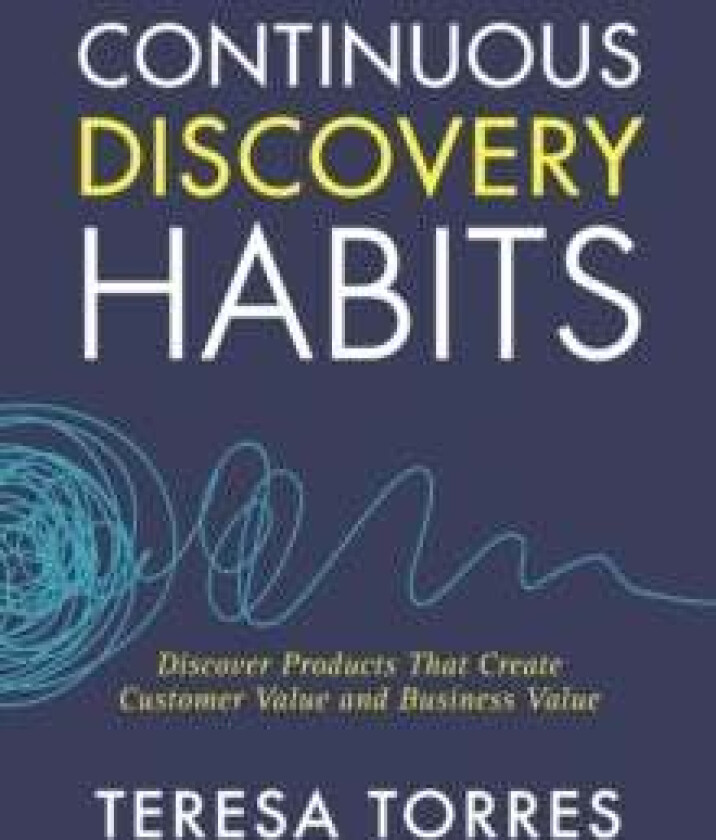 Continuous Discovery Habits av Teresa Torres