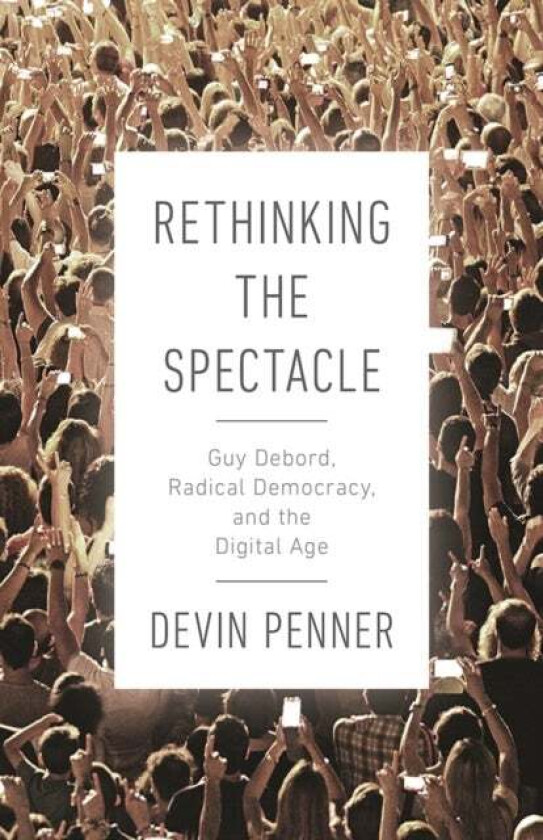 Rethinking the Spectacle av Devin Penner