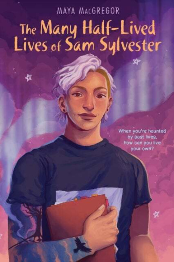 The Many Half-Lived Lives of Sam Sylvester av Maya Macgregor