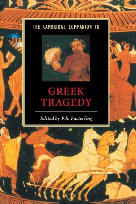 The Cambridge Companion to Greek Tragedy