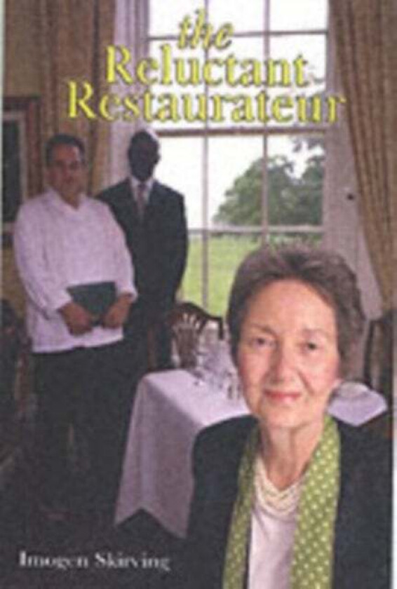 The Reluctant Restaurateur av Imogen Skirving
