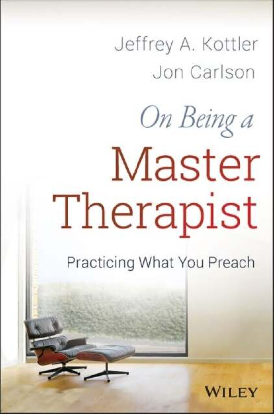 On Being a Master Therapist av Jeffrey A. Ph.D. (California State University Fullerton) Kottler, Jon Psy.D. Ed.D. (Governors State University) Carlson