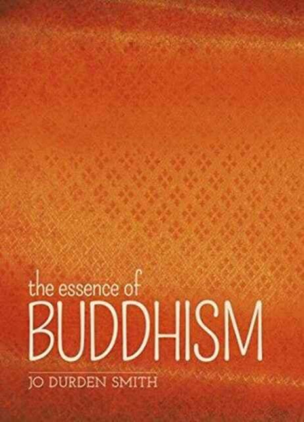 The Essence of Buddhism av Smith Jo Durden