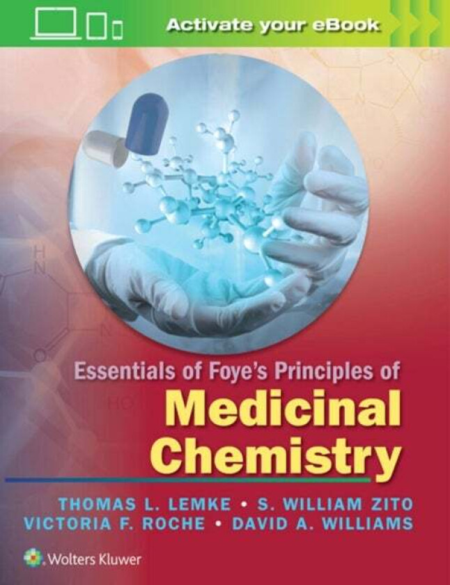 Essentials of Foye's Principles of Medicinal Chemistry av Thomas L. Lemke, S. William PhD Zito, Victoria PhD F. PhD Roche, David A. Williams