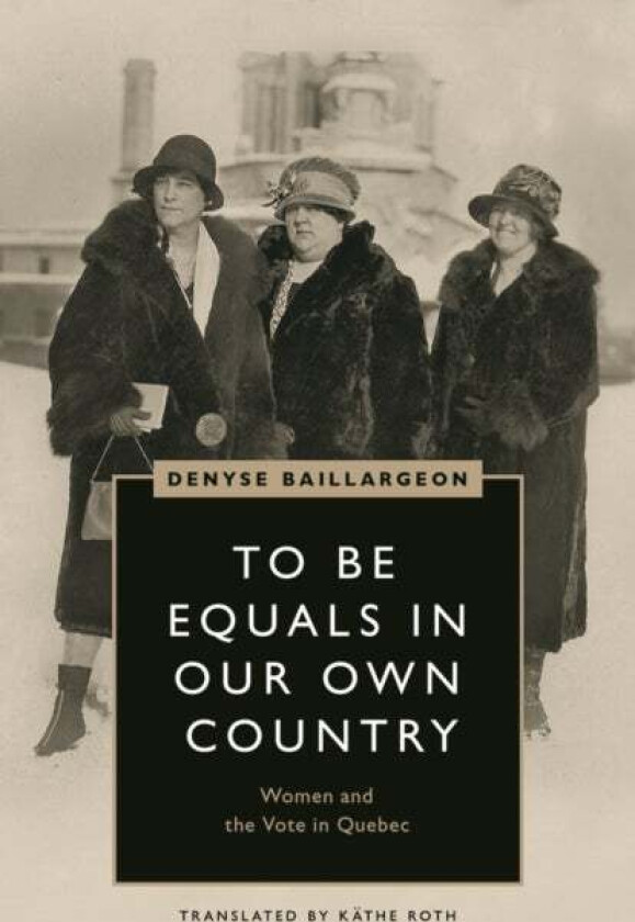 To Be Equals in Our Own Country av Denyse Baillargeon