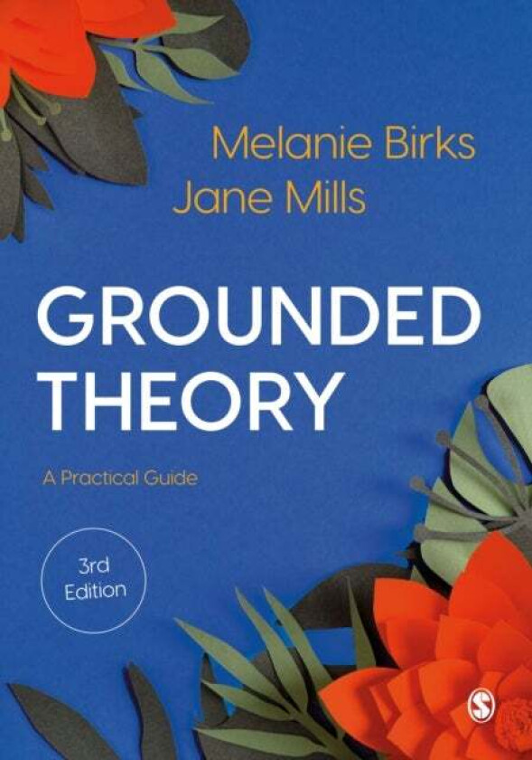 Grounded Theory av Melanie Birks, Jane Mills