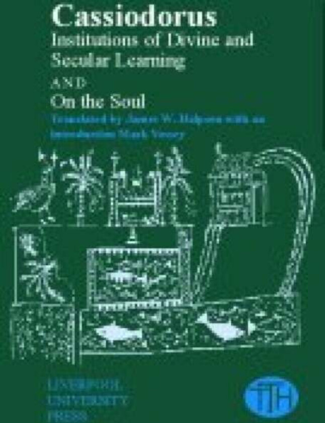 Cassiodorus: Institutions of Divine and Secular Learning av Cassiodorus
