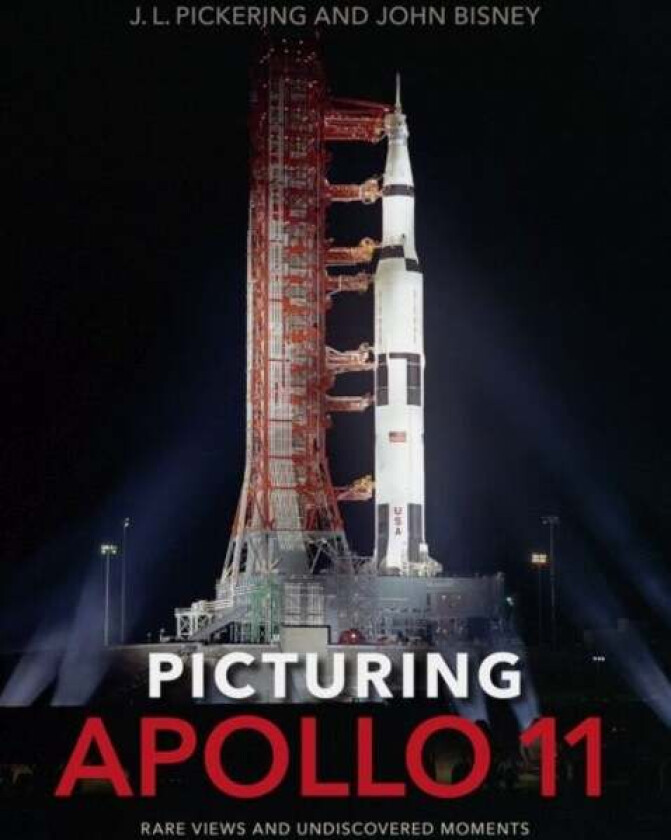 Picturing Apollo 11 av J.L. Pickering, John Bisney