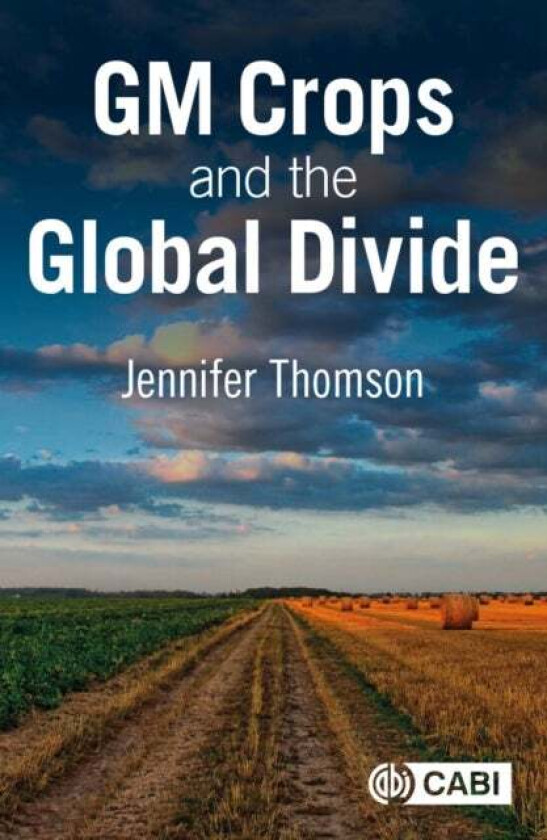 GM Crops and the Global Divide av Professor Jennifer (Emeritus Professor University of Cape Town South Africa) Thomson