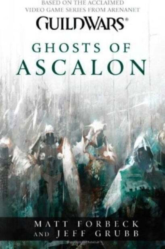 Guild Wars - Ghosts of Ascalon av Matt Forbeck, Jeff Grubb