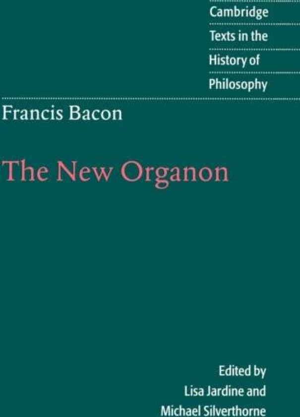 Francis Bacon: The New Organon av Francis Bacon