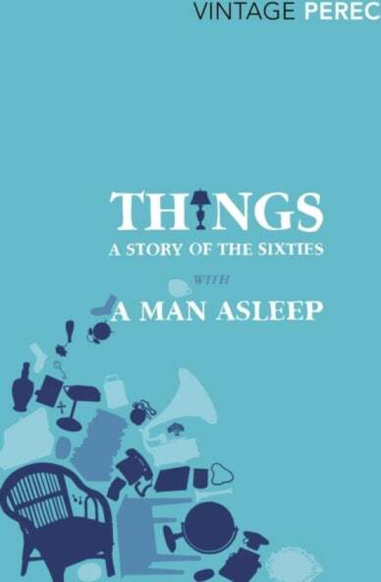 Things: A Story of the Sixties with A Man Asleep av Georges Perec