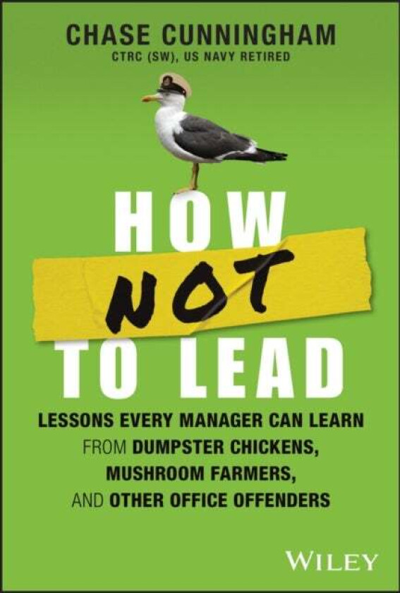 How NOT to Lead av Chase Cunningham