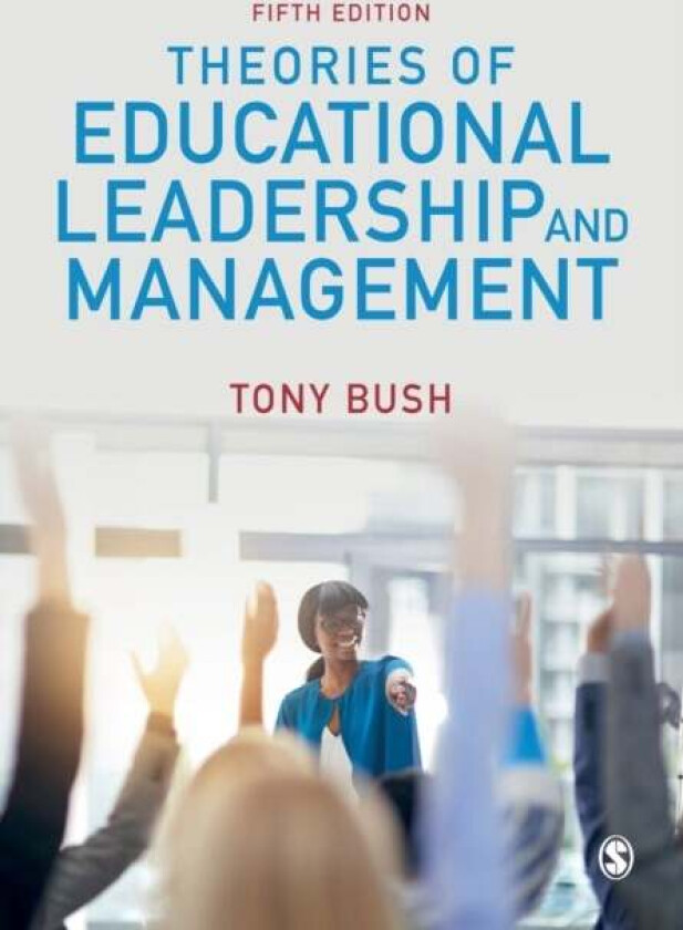 Theories of Educational Leadership and Management av Tony Bush