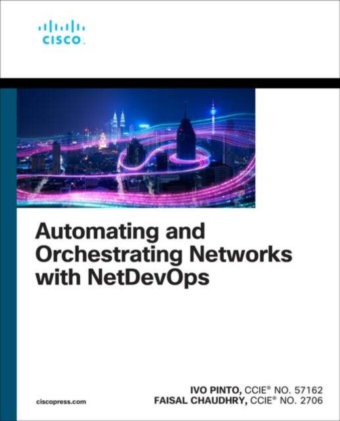 Automating and Orchestrating Networks with NetDevOps av Ivo Pinto, Faisal Chaudhry