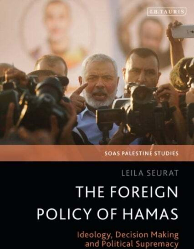 The Foreign Policy of Hamas av Dr Leila Seurat