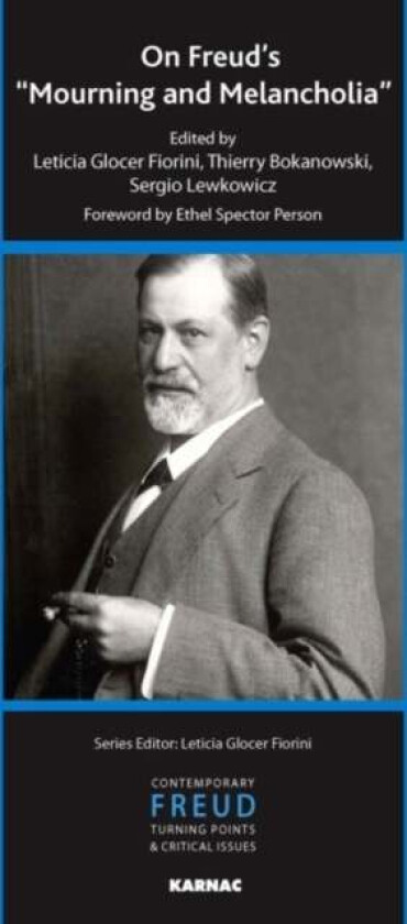 On Freud&#039;s Mourning and Melancholia av Thierry (psychiatrist and psychoanalyst Bokanowski, France) training and supervising analyst at the Paris