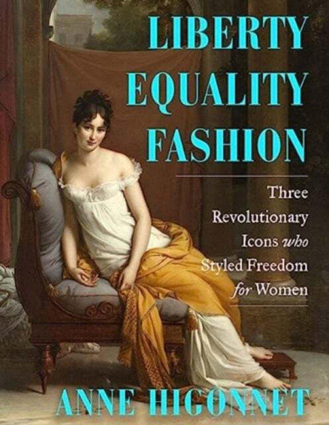 Liberty Equality Fashion av Anne (Barnard College) Higonnet