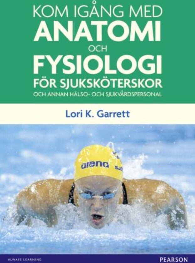 Kom igang med anatomi och fysiologi av Lori Garrett
