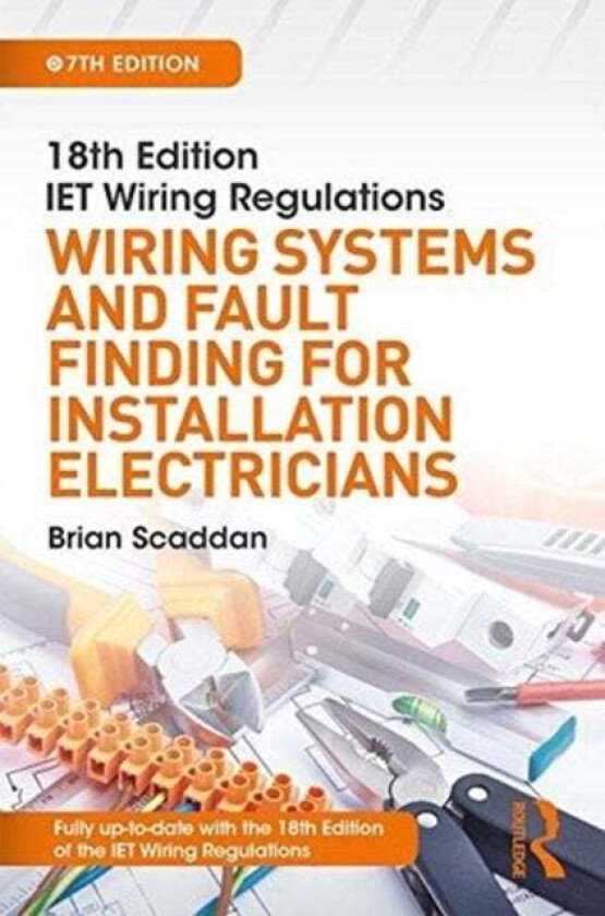 IET Wiring Regulations: Wiring Systems and Fault Finding for Installation Electricians av Brian Scaddan