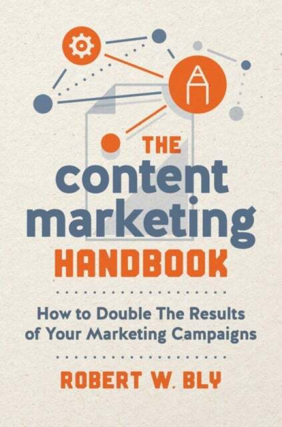 The Content Marketing Handbook av Robert W. Bly
