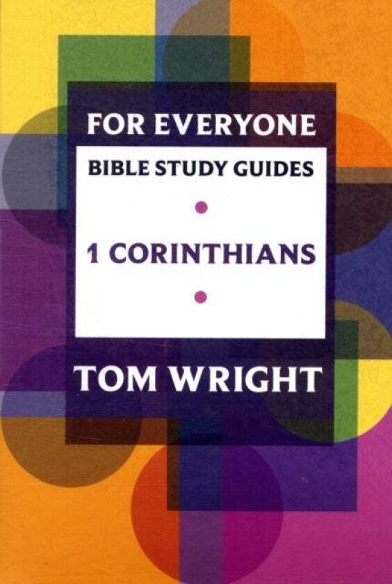 For Everyone Bible Study Guide: 1 Corinthians av Tom Wright