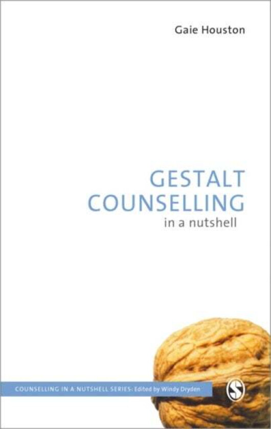 Gestalt Counselling in a Nutshell av Gaie Houston