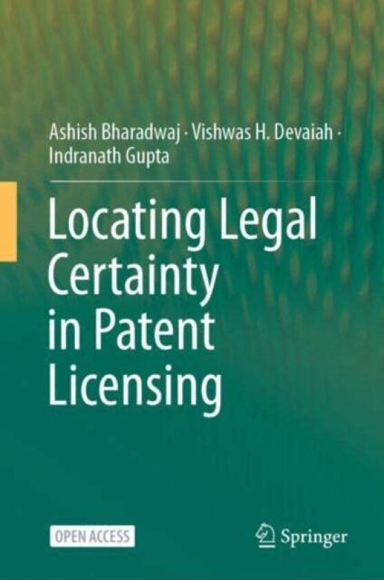 Locating Legal Certainty in Patent Licensing av Ashish Bharadwaj, Vishwas H. Devaiah, Indranath Gupta