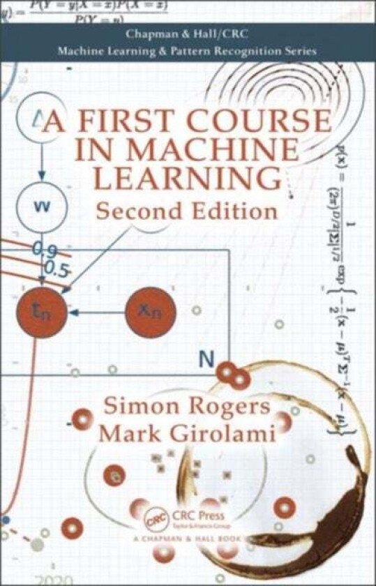 A First Course in Machine Learning av Simon Rogers, Mark (University of Paisley Scotland UK University of Paisley Scotland UK) Girolami