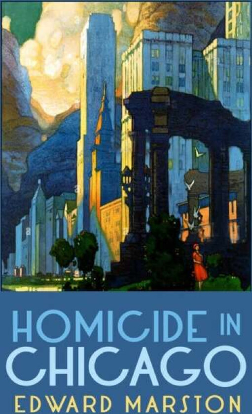 Homicide in Chicago av Edward Marston