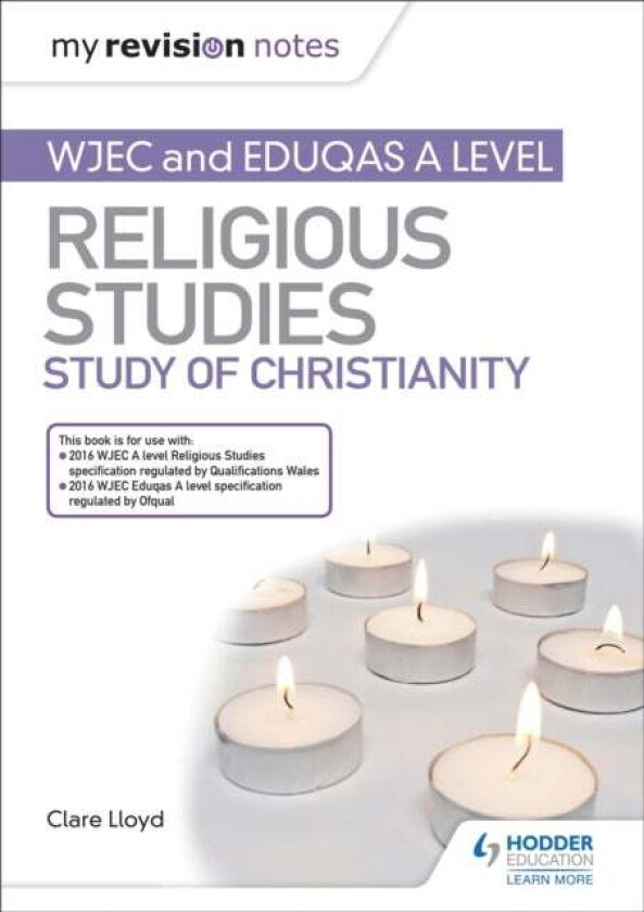 My Revision Notes: WJEC and Eduqas A level Religious Studies Study of Christianity av Clare Lloyd