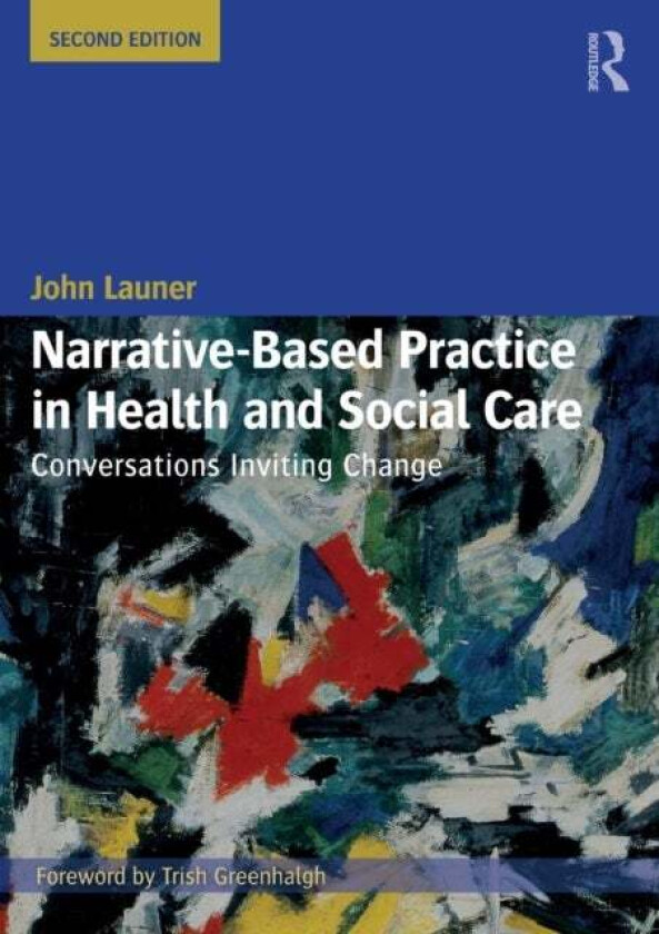 Narrative-Based Practice in Health and Social Care av John Launer