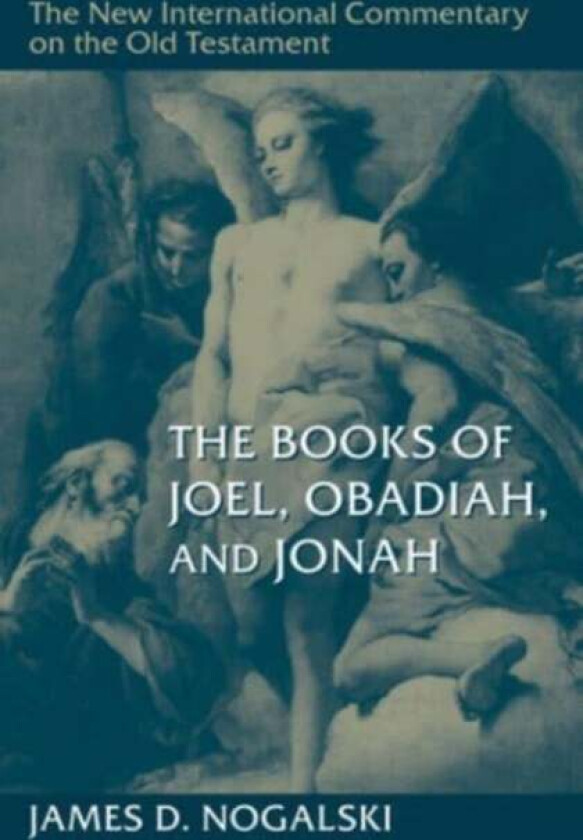 The Books of Joel, Obadiah, and Jonah av James D Nogalski