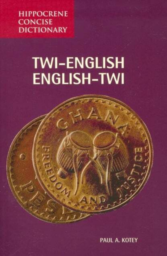Twi-English / English-Twi Concise Dictionary av Paul A Kotey