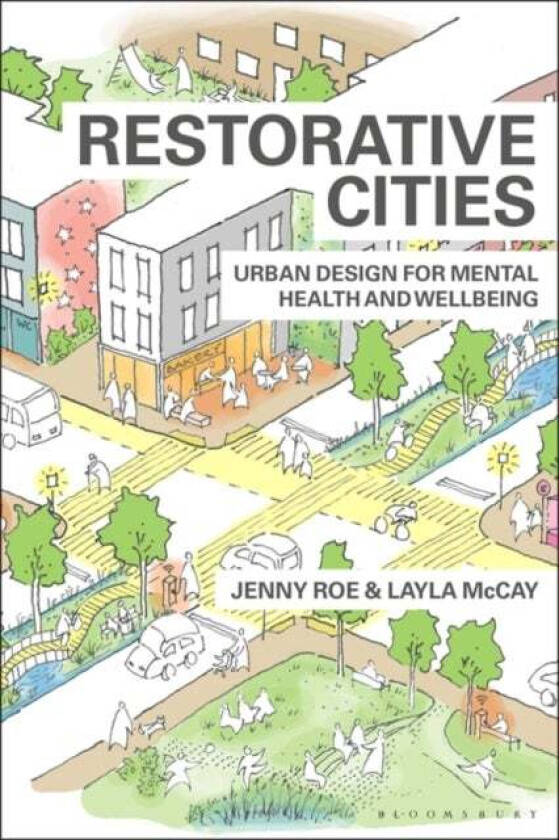 Restorative Cities av Jenny (University of Virginia USA) Roe, Layla McCay