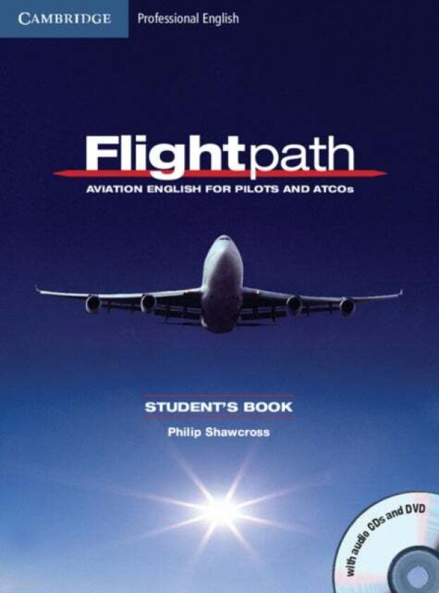 Flightpath: Aviation English for Pilots and ATCOs Student&#039;s Book with Audio CDs (3) and DVD av Philip Shawcross