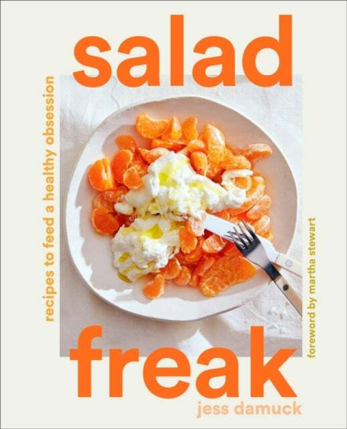 Salad Freak: Recipes to Feed a Healthy Obsession av Jess Damuck