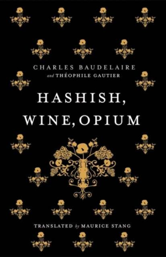 Hashish, Wine, Opium av Charles Baudelaire, Theophile Gautier