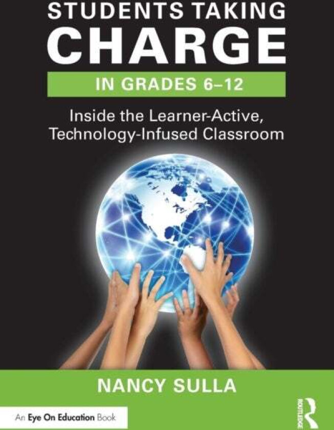 Students Taking Charge in Grades 6-12 av Nancy (Innovative Designs for Education USA) Sulla