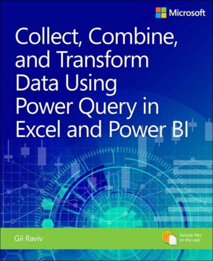 Collect, Combine, and Transform Data Using Power Query in Excel and Power BI av Gil Raviv